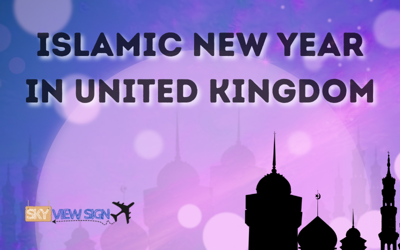 Ultimate Guide to Islamic New Year in United Kingdom 2022
