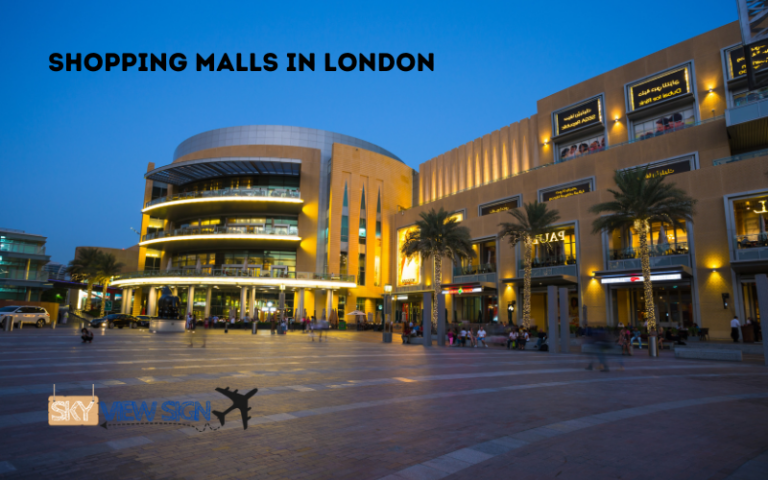 Best Shopping Malls in London Get Encircle in International Fashion Hub With UK