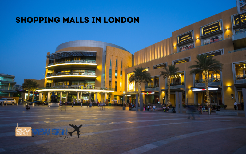 Best Shopping Malls in London: Get Encircle in International Fashion Hub With UK